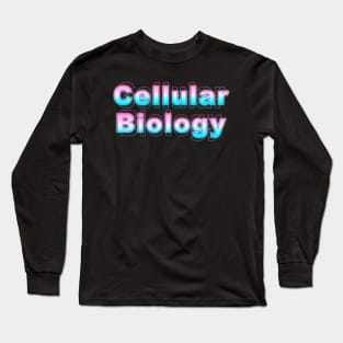 Cellular Biology Long Sleeve T-Shirt